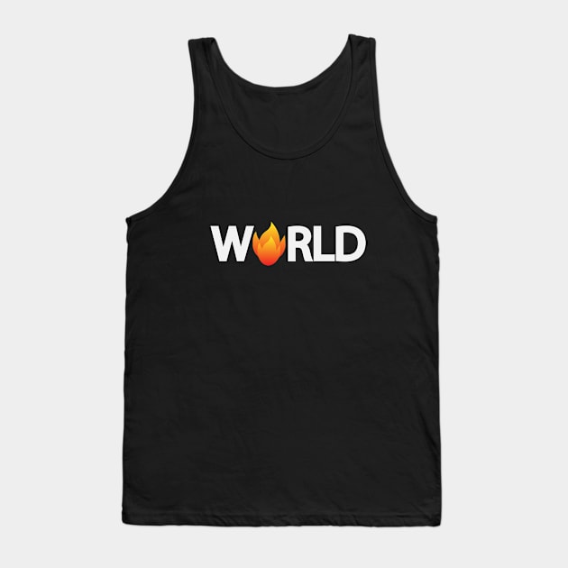 The world is on fire text design Tank Top by BL4CK&WH1TE 